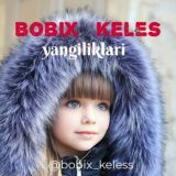 Bobix_Keleş_Yangiliklari